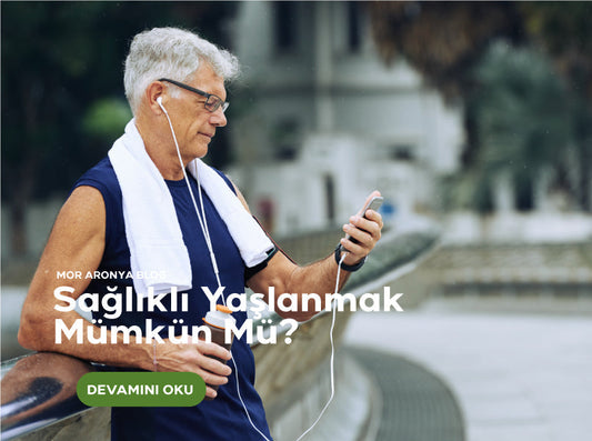 Sağlıklı Yaşlanmak Mümkün!