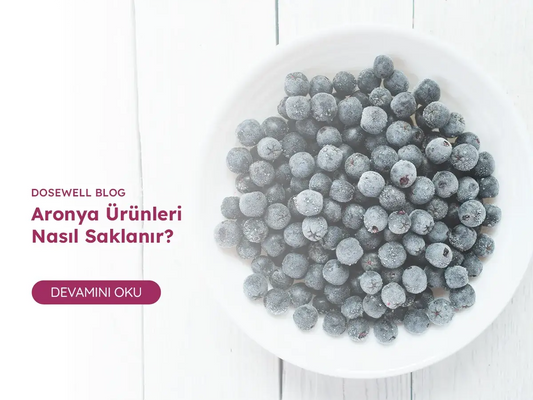 Aronya Ürünleri Nasıl Saklanır? - Dosewell