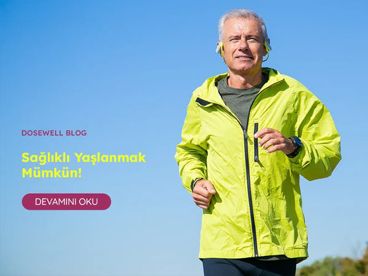 Sağlıklı Yaşlanmak Mümkün! - Dosewell