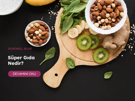 Süper Gıda Nedir? - Dosewell