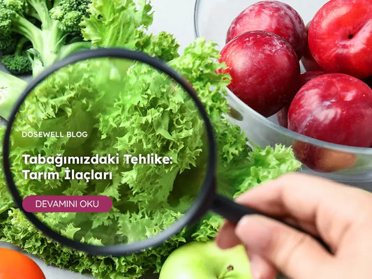 Tabağımızdaki Tehlike: Tarım İlaçları - Dosewell