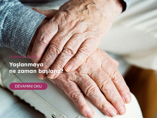 Yaşlanmaya Ne Zaman Başlarız? - Dosewell