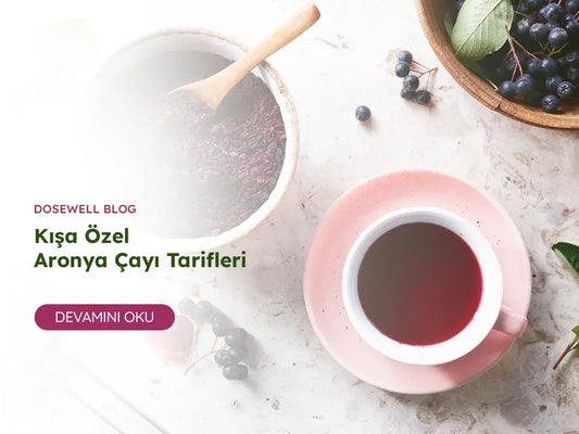 Kışa Özel Aronya Çayı Tarifleri - Dosewell