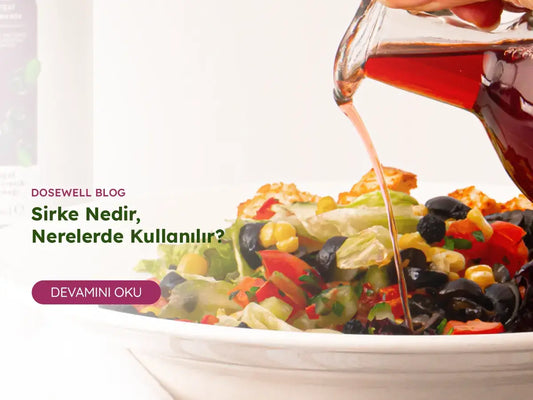 Sirke Nedir, Nelerde Kullanılır? - Dosewell