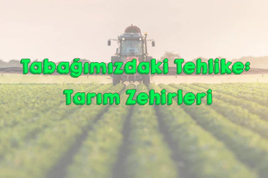 Tabağımızdaki Tehlike: Tarım İlaçları