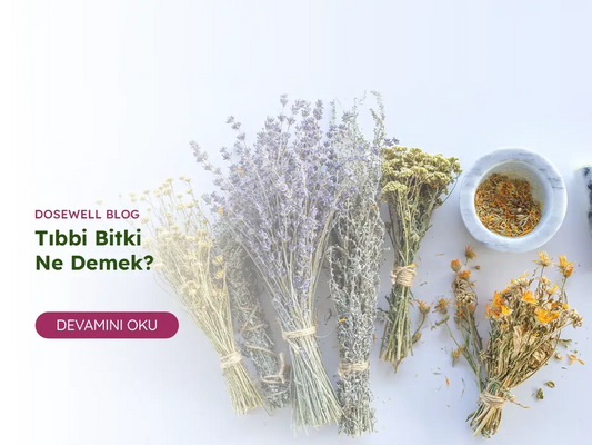 Tıbbi Bitki Ne Demek? - Dosewell